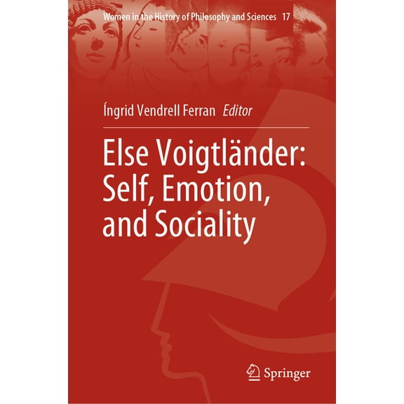 Women in the History of Philosophy and S Else Voigtländer: Self, Emotion, and Sociality, Book 17, (Hardcover)