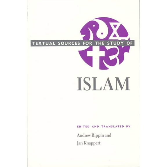 Textual Sources for the Study of Religio Textual Sources for the Study of Islam, (Paperback)