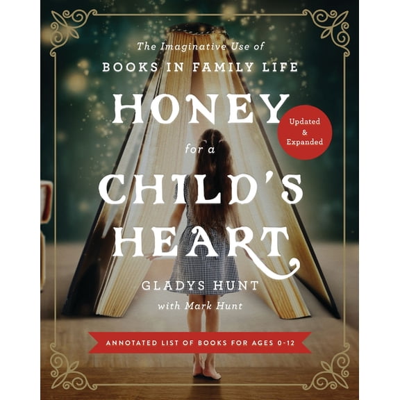 Honey for a Child's Heart: The Imaginative Use of Books in Family Life, (Paperback)