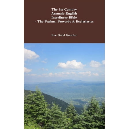The 1st Century Aramaic English Interlinear Bible- The Psalms, Proverbs & Ecclesiastes (Hardcover)