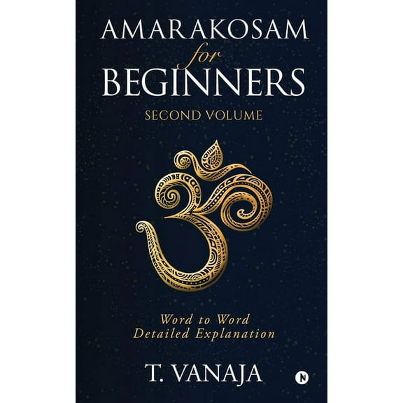 Amarakosam for Beginners: Word to Word Detailed Explanation, (Paperback)