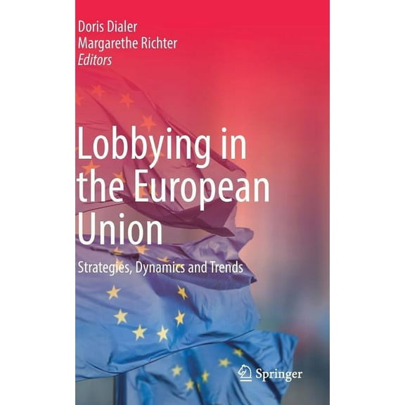 Lobbying in the European Union: Strategies, Dynamics and Trends, (Hardcover)