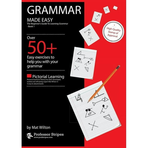 Grammar Made Easy - From Prof. Stripes Grammar Made Easy: The Beginner's Guide to Learning Grammar - Book 1 from Prof. Stripes, (Paperback)