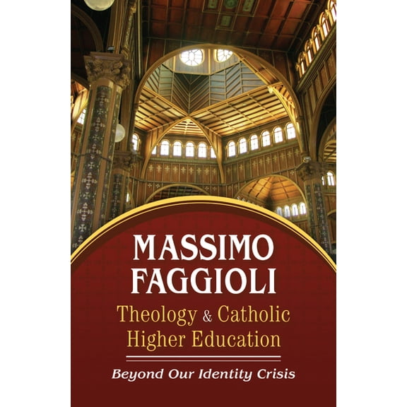 Theology and Catholic Higher Education: Beyond Our Identity Crisis, (Paperback)