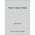 thumbnail image 1 of Pre-Owned Flush : An Ode to Toilets (Hardcover), 1 of 1