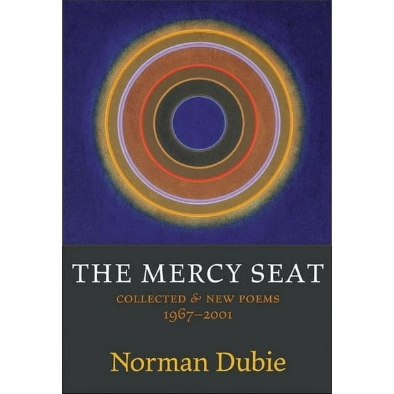 The Mercy Seat: Collected & New Poems 1967-2001, (Paperback)