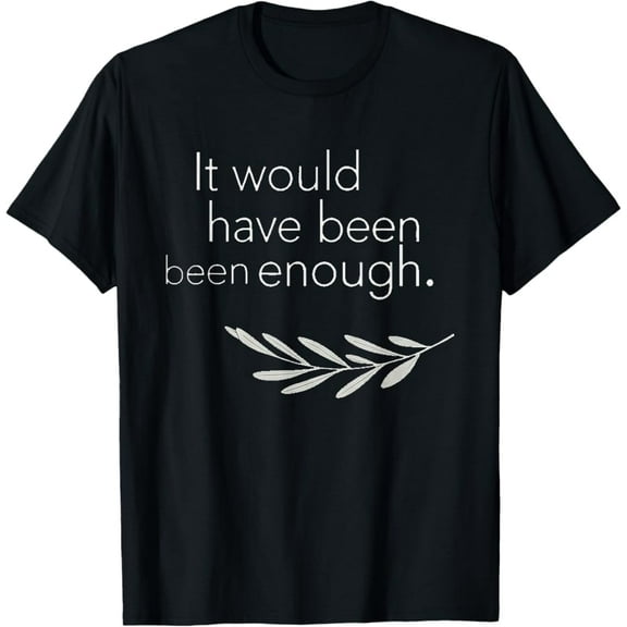 Hot Trending Tee With Cute It Would Have Been Enough Chosen People Christian T-Shirt