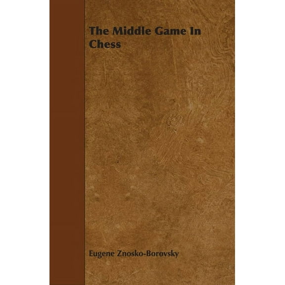 The Middle Game in Chess, (Paperback)