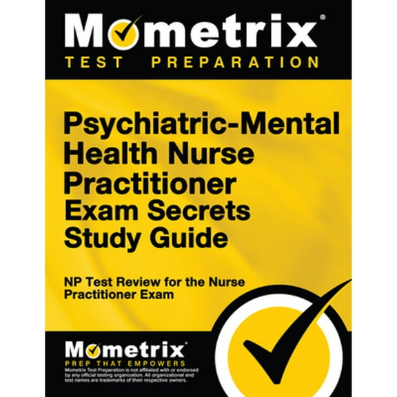 Pre-Owned Psychiatric-Mental Health Nurse Practitioner Exam Secrets: NP Test Review for the Nurse Practitioner (Paperback) by Mometrix Nurse Practitioner Certificat (Editor)