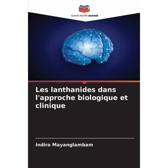 Les lanthanides dans l'approche biologique et clinique, (Paperback)