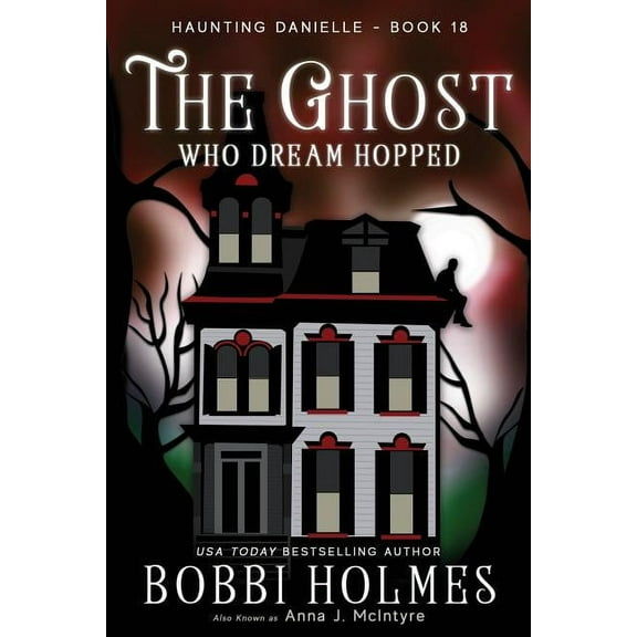 Haunting Danielle The Ghost Who Dream Hopped, Book 18, (Paperback)