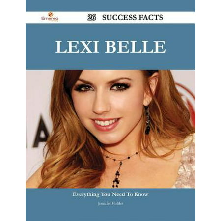Lexi Belle 26 Success Facts - Everything you need to know about Lexi Belle -