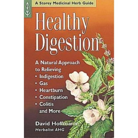 Healthy Digestion: A Natural Approach to Relieving Indigestion, Gas, Heartburn, Constipation, Colitis & More [Paperback - Used]