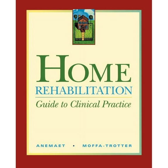 Home Rehabilitation: Guide to Clinical Practice, (Paperback)