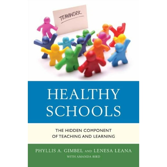 Healthy Schools: The Hidden Component of Teaching and Learning, (Hardcover)