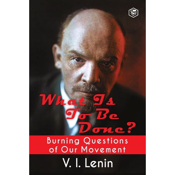 What Is to Be Done? (Burning Questions of Our Movement), (Paperback)