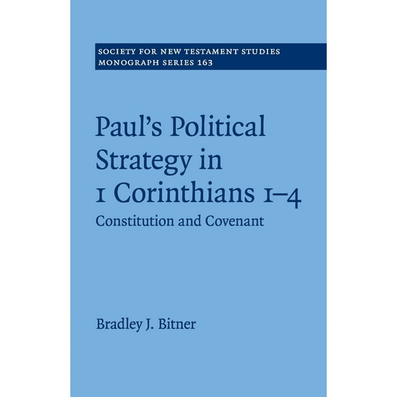 Society for New Testament Studies Monogr Paul's Political Strategy in 1 Corinthians 1-4, Book 163, (Paperback)