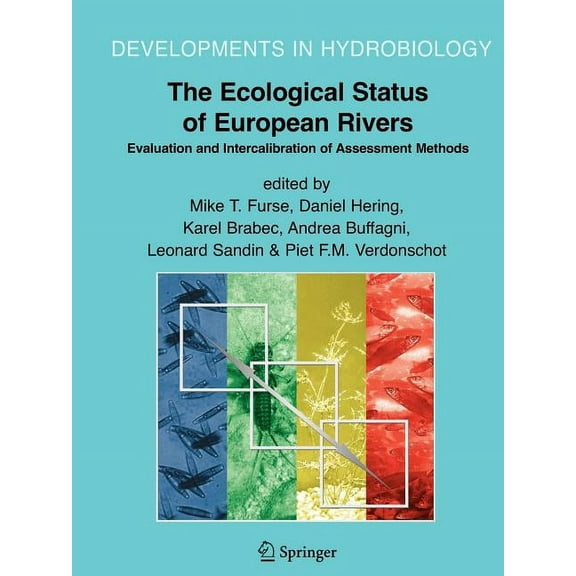 Developments in Hydrobiology The Ecological Status of European Rivers: Evaluation and Intercalibration of Assessment Methods, Book 188, (Paperback)