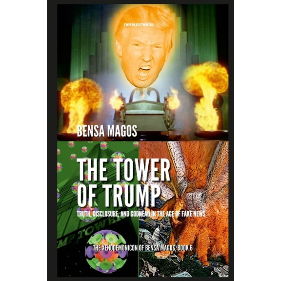 The Tower of Trump: Truth, Disclosure, and Godhead in the Age of Fake News, (Paperback)