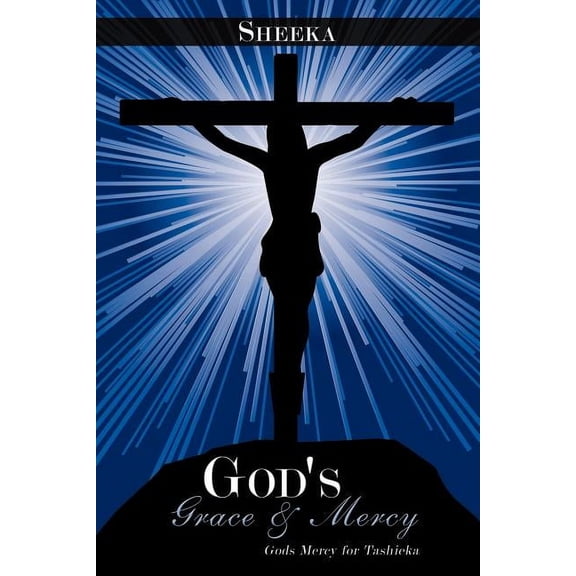 God's Grace & Mercy: Gods Mercy for Tashieka, (Paperback)