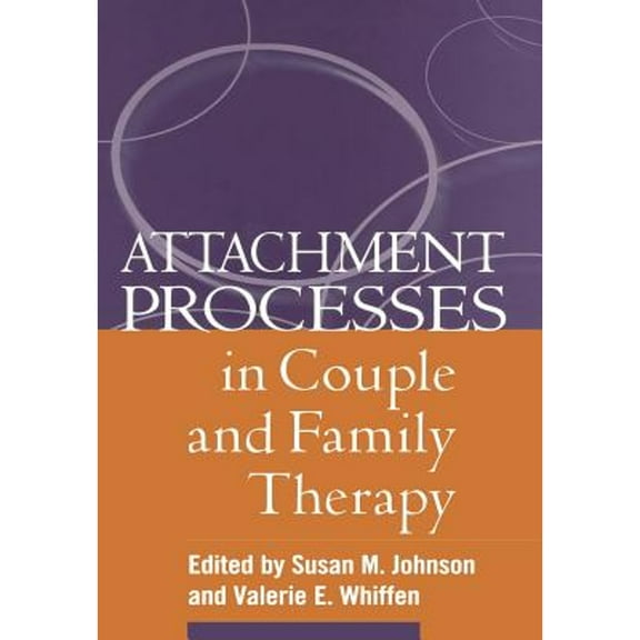 Pre-Owned Attachment Processes in Couple and Family Therapy (Hardcover) 1572308737 9781572308732