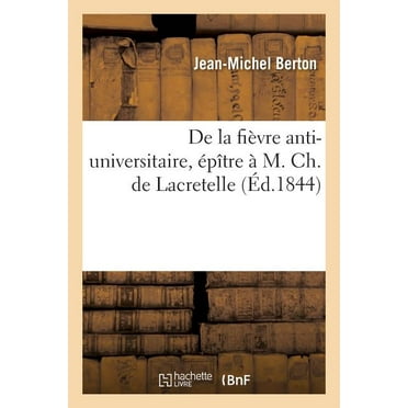 de la Fièvre Anti-Universitaire, Épître À M. Ch. de Lacretelle (Paperback)