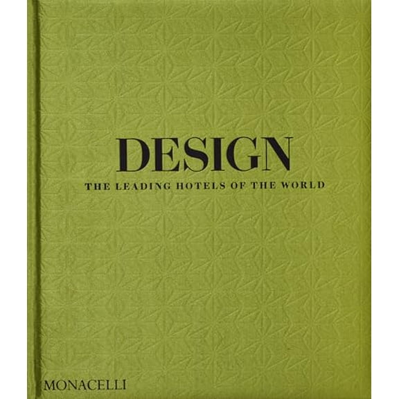 Pre-Owned Design: The Leading Hotels of the World (Hardcover) 1580936555 9781580936552