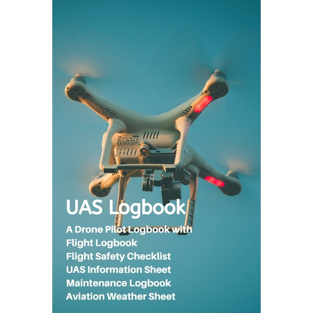 UAS Logbook A Drone Pilot Logbook Flight Safety Checklist Flight