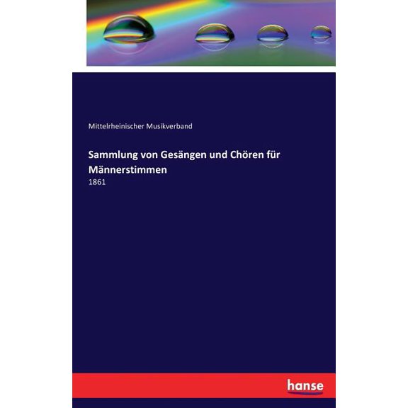 Sammlung von Gesängen und Chören für Männerstimmen: 1861, (Paperback)