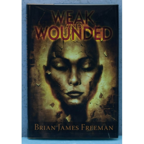 Weak and Wounded , signed