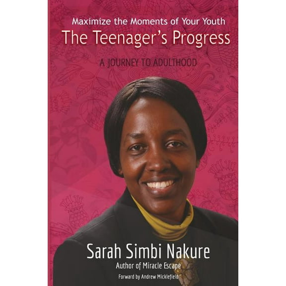 Maximize the Moments of Your Youth - The Teenager's Progress: A Journey to Adulthood, (Paperback)