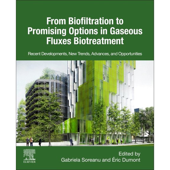 From Biofiltration to Promising Options in Gaseous Fluxes Biotreatment: Recent Developments, New Trends, Advances, and O, (Paperback)