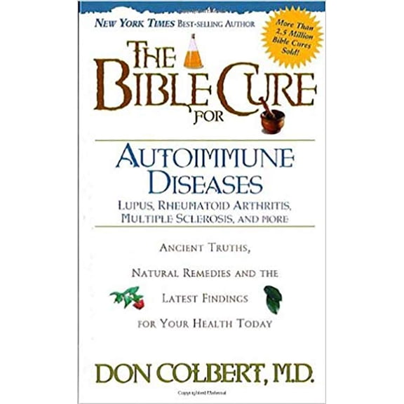 Pre-Owned The Bible Cure for Autoimmune Diseases: Ancient Truths, Natural Remedies and the Latest Findings for Your Health Today (Paperback) 0884199398 9780884199397