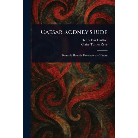 Caesar Rodney's Ride, (Paperback)