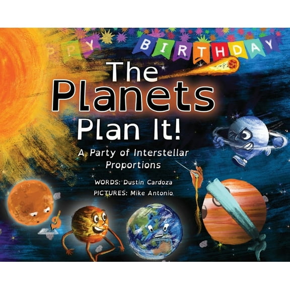 The Planets Plan It!: A Party of Interstellar Proportions, (Hardcover)
