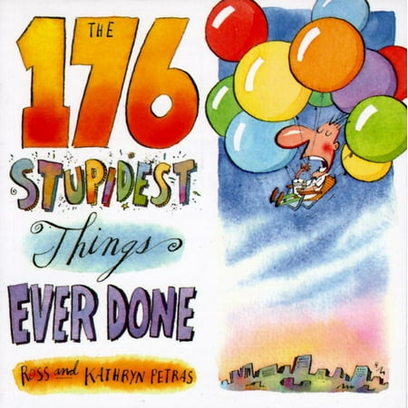 The 176 Stupidest Things Ever Done - eBook