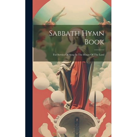 Sabbath Hymn Book : For Service Of Song In The House Of The Lord (Hardcover)