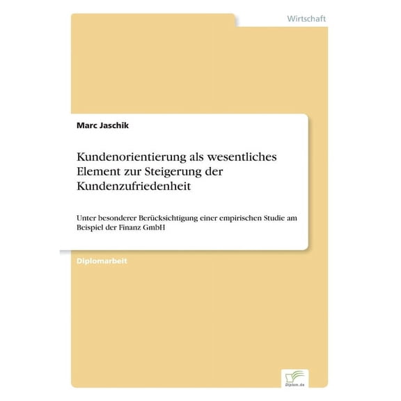 Kundenorientierung als wesentliches Element zur Steigerung der Kundenzufriedenheit: Unter besonderer Berücksichtigung ei, (Paperback)
