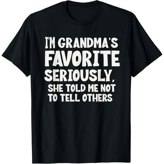I'm Grandma's Favorite Seriously She Told not to Tell Others Mens T-Shirt