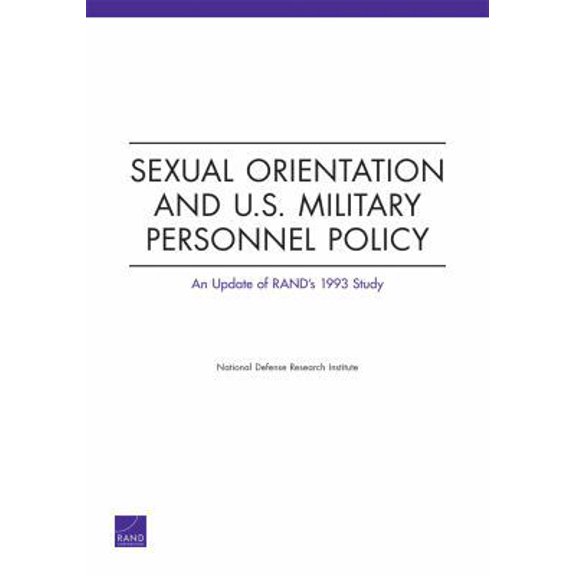 Pre-Owned Sexual Orientation and U.S. Military Personnel Policy: An Update of Rand's 1993 Study (Paperback) 0833051296 9780833051295