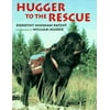 Hugger to the Rescue [Hardcover - Used]
