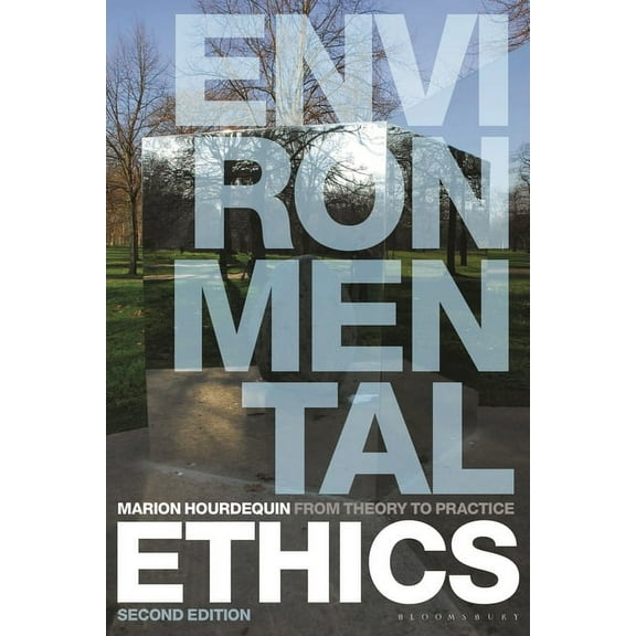 Environmental Ethics: From Theory to Practice, (Hardcover)