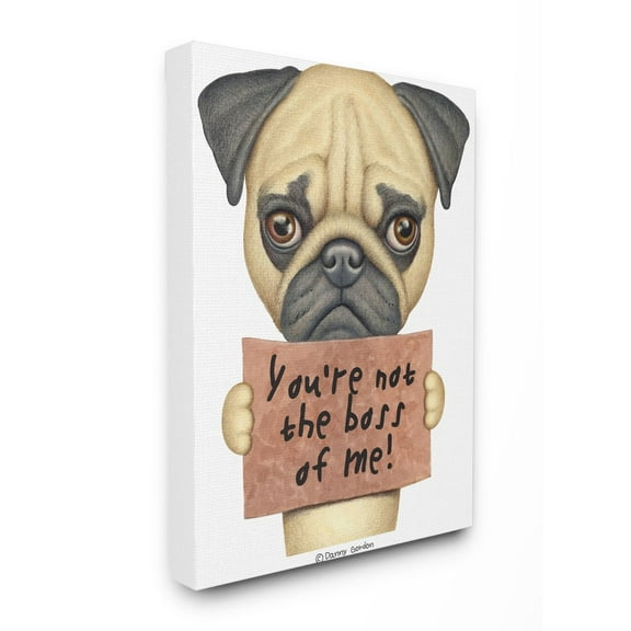 Stupell Industries You're Not the Boss of Me Quote Pug Dog Humor Canvas Wall Art Design by Danny Gordan, 24" x 30"
