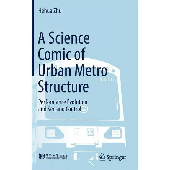 A Science Comic of Urban Metro Structure: Performance Evolution and Sensing Control, (Hardcover)