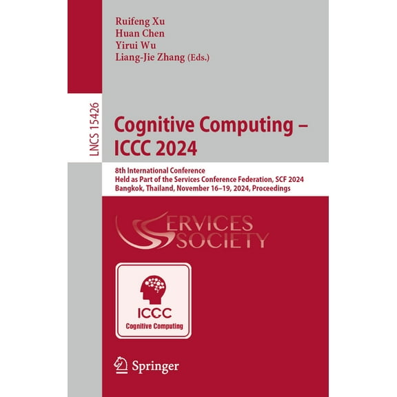 Lecture Notes in Computer Science Cognitive Computing - ICCC 2024: 8th International Conference, Held as Part of the Services Conference Federation, Scf 2, Book 15426, (Paperback)
