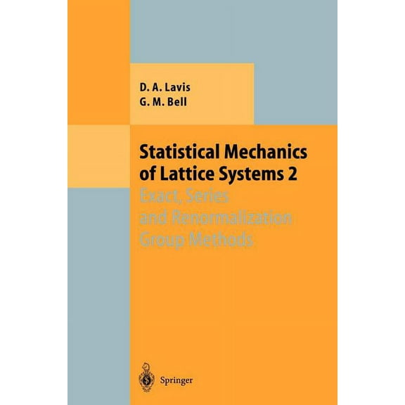 Theoretical and Mathematical Physics Statistical Mechanics of Lattice Systems: Volume 2: Exact, Series and Renormalization Group Methods, (Paperback)