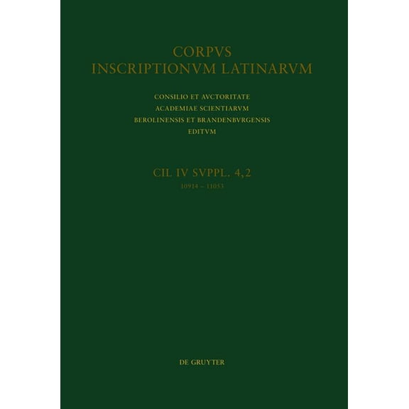 CIL IV Inscriptiones Parietariae Pompeianae Herculanenses Stabianae. Suppl. Pars 4. Inscriptiones Parietariae Pompeianae, (Hardcover)