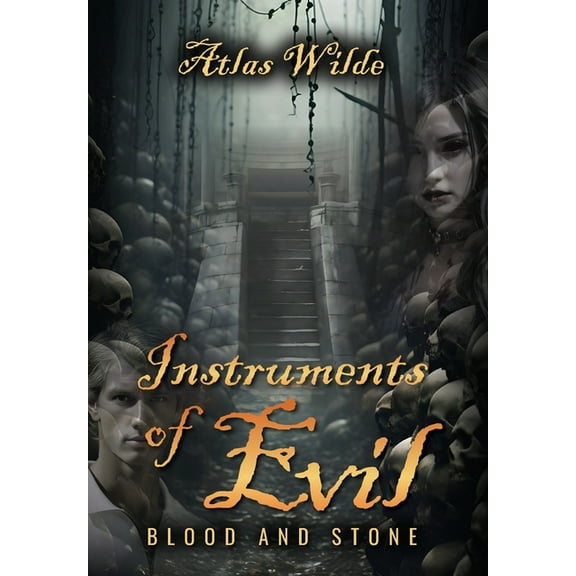 Instruments of Evil: Blood and Stone, (Hardcover)