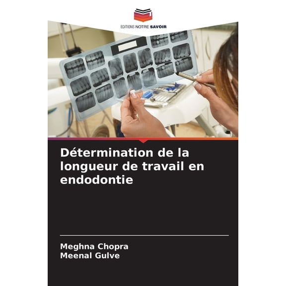 Détermination de la longueur de travail en endodontie, (Paperback)