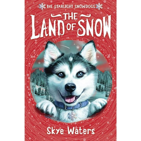 Starlight Snowdogs The Land of Snow, Book 1, (Paperback)